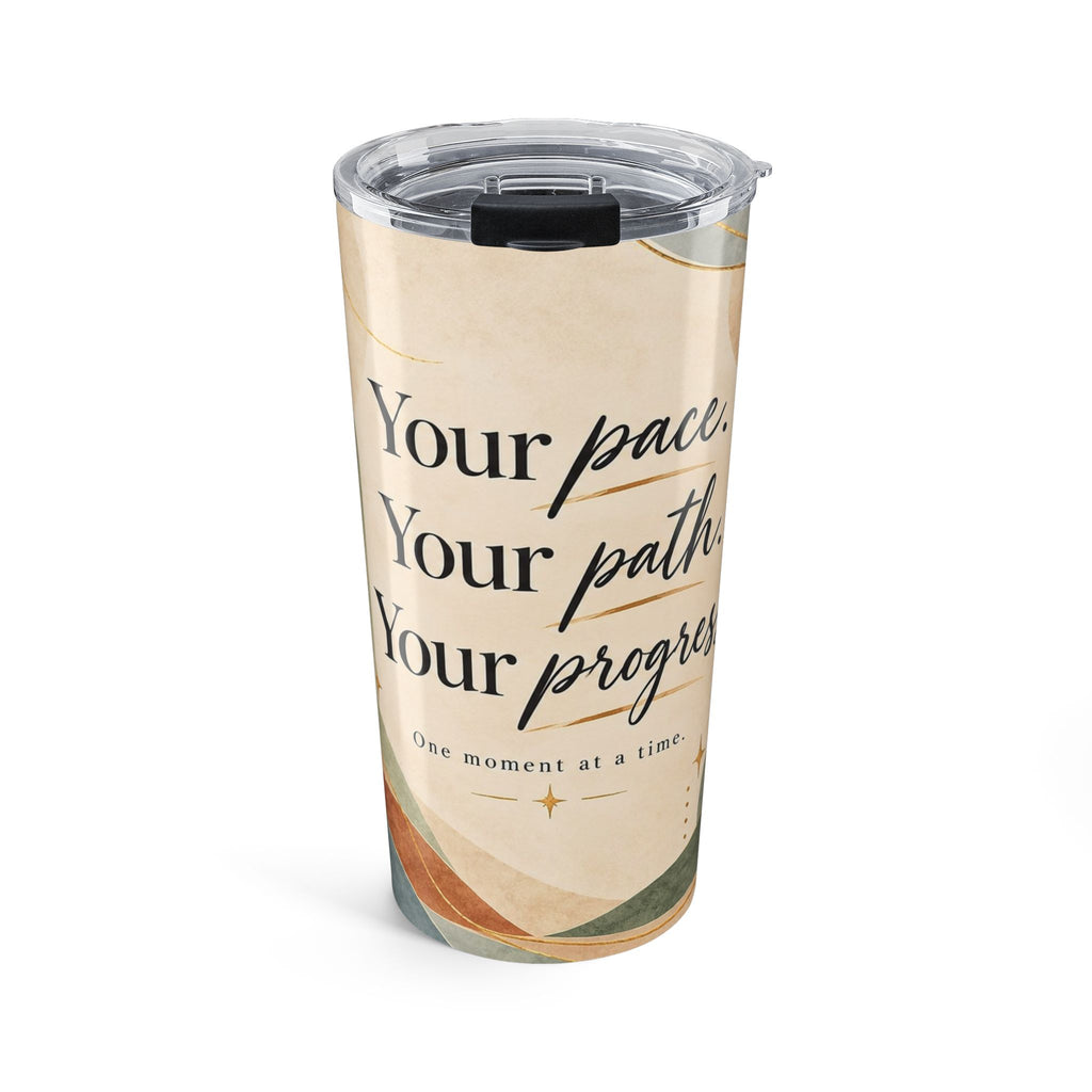 Your Pace, Your Path, Your Progress – 20 oz Tumbler