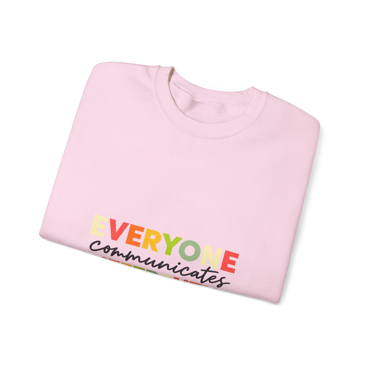 Everyone Communicates Differently – Autism Acceptance T-Shirt Crewneck Sweatshirt