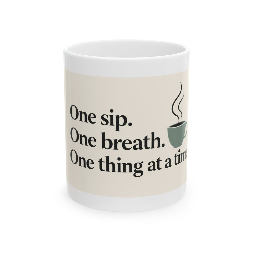 One Sip, One Breath Coffee Mug – Mental Health Awareness Ceramic Mug, (11oz, 15oz)